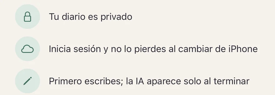 Las tres claves de la pantalla de bienvenida: Tu diario es privado; Inicia sesión y no lo pierdes al cambiar de iPhone; Primero escribes; la IA aparece solo al terminar