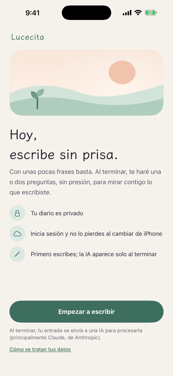 Pantalla de bienvenida de Lucecita: “Hoy, escribe sin prisa.”, tres claves y la nota de que, al terminar, tu entrada se envía a una IA para procesarla